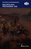 Małopolska Wschodnia 1939. Autor: Włodarkiewicz Wojciech. SmakLiter.pl Okładka książki Małopolska Wschodnia 1939