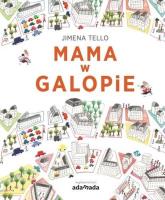 Mama w galopie. Autor: Jimena Tello. SmakLiter.pl Okładka książki Mama w galopie