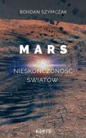 Mars albo nieskończoność światów. Autor: Bohdan Szymczak. SmakLiter.pl Okładka książki Mars albo nieskończoność światów