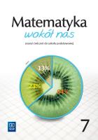 Matematyka wokół nas zeszyt ćwiczeń dla klasy 7 szkoły podstawowej 177702. Autor: Drążek Anna, Duvnjak Ewa, Kokiernak-Jurkiewicz Ewa. SmakLiter.pl Okładka książki Matematyka wokół nas zeszyt ćwiczeń dla klasy 7 szkoły podstawowej 177702