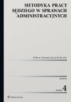 Metodyka pracy sędziego w sprawach administracyjnych. Autor: Adamiak Barbara. SmakLiter.pl Okładka książki Metodyka pracy sędziego w sprawach administracyjnych