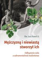 Mężczyzną i niewiastą stworzył ich. Autor: Św. Jan Paweł II. SmakLiter.pl Okładka książki Mężczyzną i niewiastą stworzył ich
