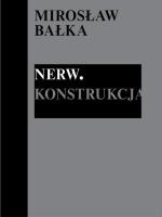 Okładka książki Mirosław Bałka: Nerw. Konstrukcja