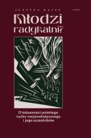 Młodzi radykalni? O tożsamości polskiego ruchu nacjonalistycznego i jego uczestników. Autor: Kajta Justyna. SmakLiter.pl Okładka książki Młodzi radykalni? O tożsamości polskiego ruchu nacjonalistycznego i jego uczestników