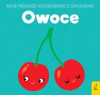MOJE KOLOROWANKI Z NAKLEJKAMI OWOCE. Autor: Opracowanie zbiorowe. SmakLiter.pl Okładka książki MOJE KOLOROWANKI Z NAKLEJKAMI OWOCE