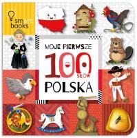Moje pierwsze 100 słów. Polska. Autor: Opracowanie zbiorowe. SmakLiter.pl Okładka książki Moje pierwsze 100 słów. Polska