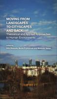 Moving from Landscapes to Cityscapes and Back: Theoretical and Applied Approaches to Human Environments. Autor: Arto Haapala, Frydryczak Beata, Salwa Mateusz. SmakLiter.pl Okładka książki Moving from Landscapes to Cityscapes and Back: Theoretical and Applied Approaches to Human Environments