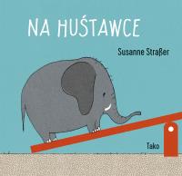 Na huśtawce. Autor: Susanne Straßer. SmakLiter.pl Okładka książki Na huśtawce