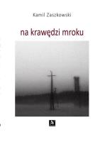 Na krawędzi mroku. Autor: Kamil Zaszkowski. SmakLiter.pl Okładka książki Na krawędzi mroku