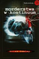 Nekroskop 18.Morderstwa w kontinuum. Autor: Lumley Brian. SmakLiter.pl Okładka książki Nekroskop 18.Morderstwa w kontinuum