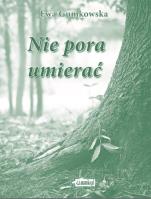 Nie pora umierać. Autor: Gumkowska Ewa. SmakLiter.pl Okładka książki Nie pora umierać