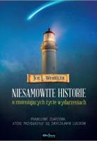 Niesamowite historie o zmieniających życie.... Autor: Joe L. Wheeler. SmakLiter.pl Okładka książki Niesamowite historie o zmieniających życie...