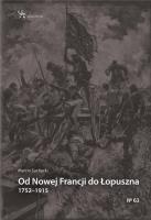 Od Nowej Francji do Łopuszna 17521915. Autor: Suchacki Marcin. SmakLiter.pl Okładka książki Od Nowej Francji do Łopuszna 17521915