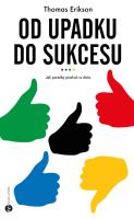 Od upadku do sukcesu. Jak porażkę przekuć w złoto. Autor: Erikson Thomas. SmakLiter.pl Okładka książki Od upadku do sukcesu. Jak porażkę przekuć w złoto