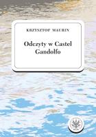 Odczyty w Castel Gandolfo. Autor: Krzysztof Maurin. SmakLiter.pl Okładka książki Odczyty w Castel Gandolfo
