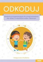 Odkoduj. Zadania przygotowujące do programowania. Autor: Podleśna Małgorzata. SmakLiter.pl Okładka książki Odkoduj. Zadania przygotowujące do programowania