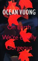 On Earth We're Briefly Gorgeous. Autor: Vuong Ocean. SmakLiter.pl Okładka książki On Earth We're Briefly Gorgeous
