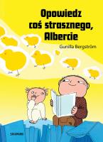 Opowiedz coś strasznego, Albercie. Autor: Gunilla Bergström. SmakLiter.pl Okładka książki Opowiedz coś strasznego, Albercie