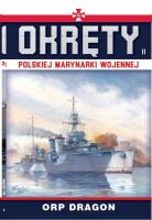 ORP Dragon. Okręty Polskiej Marynarki Wojennej. Tom 11. Autor: Opracowanie zbiorowe. SmakLiter.pl Okładka książki ORP Dragon. Okręty Polskiej Marynarki Wojennej. Tom 11