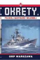 ORP Warszawa. Okręty Polskiej Marynarki Wojennej. Tom 12. Autor: Opracowanie zbiorowe. SmakLiter.pl Okładka książki ORP Warszawa. Okręty Polskiej Marynarki Wojennej. Tom 12