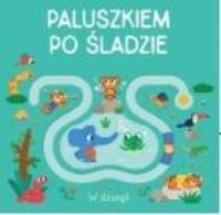 Paluszkiem po śladzie - W dźungli. Autor:   Praca zbiorowa. SmakLiter.pl Okładka książki Paluszkiem po śladzie - W dźungli