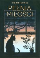 Pełnia miłości. Autor: Sigrid Nunez. SmakLiter.pl Okładka książki Pełnia miłości