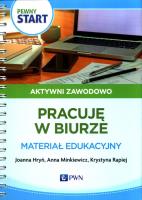 Pewny start. Aktywni zawodowo Prace biurowe. Autor: Joanna Hryń, Anna Minkiewicz, Krystyna Rapiej. SmakLiter.pl Okładka książki Pewny start. Aktywni zawodowo Prace biurowe