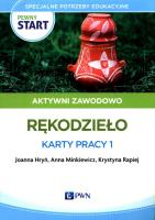 Pewny start. Aktywni zawodowo Rękodzieło. Karty... Autor: Joanna Hryń, Anna Minkiewicz, Krystyna Rapiej. SmakLiter.pl Okładka książki Pewny start. Aktywni zawodowo Rękodzieło. Karty..
