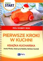 Pewny start.Mój dobry rok.Pierwsze kroki. Autor: Aneta Pliwka, Katarzyna Radzka, Barbara Szostak. SmakLiter.pl Okładka książki Pewny start.Mój dobry rok.Pierwsze kroki