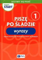 Pewny start Uczymy się pisać Piszę po śladzie 1 Wyrazy. Autor:   Praca zbiorowa. SmakLiter.pl Okładka książki Pewny start Uczymy się pisać Piszę po śladzie 1 Wyrazy