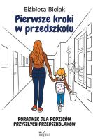 Okładka książki Pierwsze kroki w przedszkolu. Poradnik dla rodzicó