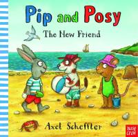 Pip and Posy: The New Friend. Autor: Scheffler Axel. SmakLiter.pl Okładka książki Pip and Posy: The New Friend