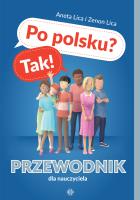 Po polsku? Tak! Przewodnik dla nauczyciela. Autor: Lica Aneta, Lica Zenon. SmakLiter.pl Okładka książki Po polsku? Tak! Przewodnik dla nauczyciela
