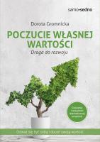 Poczucie własnej wartości. Droga do rozwoju wyd. 2. Autor: Dorota Gromnicka. SmakLiter.pl Okładka książki Poczucie własnej wartości. Droga do rozwoju wyd. 2