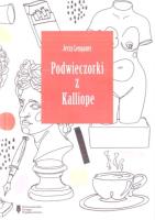 Podwieczorki z Kaliope. Autor: Jerzy Lengauer. SmakLiter.pl Okładka książki Podwieczorki z Kaliope