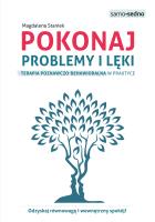 Pokonaj problemy i lęki.. Terapia poznawczo-behawioralna w praktyce wyd. 2. Autor: Staniek Magdalena. SmakLiter.pl Okładka książki Pokonaj problemy i lęki.. Terapia poznawczo-behawioralna w praktyce wyd. 2