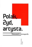 Polak, Żyd, artysta. Tożsamość a awangarda. Autor: Jarosław Suchan. SmakLiter.pl Okładka książki Polak, Żyd, artysta. Tożsamość a awangarda