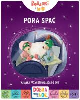 Pora spać. Bobaski i Miś. Dobranoc, Trefliki na noc. Książka przygotowująca do snu. Autor: Opracowanie zbiorowe. SmakLiter.pl Okładka książki Pora spać. Bobaski i Miś. Dobranoc, Trefliki na noc. Książka przygotowująca do snu