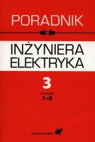 Okładka książki Poradnik inżyniera elektryka Tom 3 rozdziały 1-6