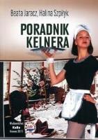 Poradnik kelnera. Autor: Beata Jaracz, Halina Szpiłyk. SmakLiter.pl Okładka książki Poradnik kelnera