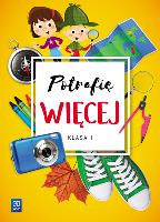 Potrafię więcej klasa 1 szkoła podstawowa. Autor: Opracowanie zbiorowe. SmakLiter.pl Okładka książki Potrafię więcej klasa 1 szkoła podstawowa