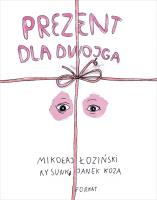 Prezent dla dwojga. Autor: Łoziński Mikołaj. SmakLiter.pl Okładka książki Prezent dla dwojga