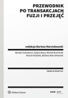 Przewodnik po transakcjach fuzji i przejęć. Autor: red. Bartosz Marcinkowski. SmakLiter.pl Okładka książki Przewodnik po transakcjach fuzji i przejęć