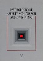 Okładka książki Psychologiczne aspekty komunikacji audiowizualnej