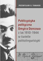 Publicystyka polityczna Dmytra Doncowa.... Autor: Przemysław B. Tomanek. SmakLiter.pl Okładka książki Publicystyka polityczna Dmytra Doncowa...