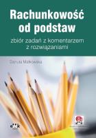 Rachunkowość od podstaw zbiór zadań. Autor: Małkowska Danuta. SmakLiter.pl Okładka książki Rachunkowość od podstaw zbiór zadań