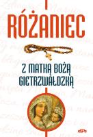 Różaniec z Matką Bożą Gietrzwałdzką. Autor: Robert Kowalewski. SmakLiter.pl Okładka książki Różaniec z Matką Bożą Gietrzwałdzką