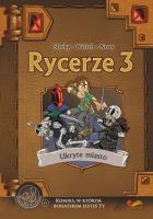 Rycerze 3: Ukryte miasto. Autor: Opracowanie zbiorowe. SmakLiter.pl Okładka książki Rycerze 3: Ukryte miasto