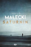 Saturnin. Autor: Małecki Jakub. SmakLiter.pl Okładka książki Saturnin
