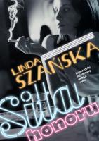 Siła honoru. Autor: Linda Szańska. SmakLiter.pl Okładka książki Siła honoru